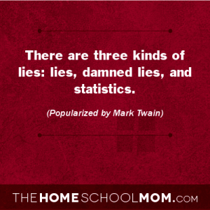 TheHomeSchoolMom Blog: Lies and Statistics