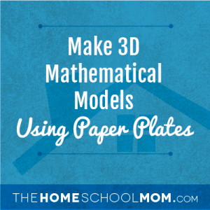 Make 3D Mathematical Models with Paper Plates
