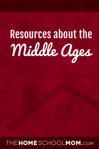 Homeschool resources about the middle ages Homeschool resources about the middles ages