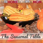 TheHomeSchoolMom: The Seasonal Table