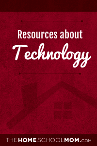 Homeschool resources about technology Homeschool resources about technology