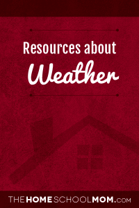Homeschool resources about weather Homeschool resources about weather